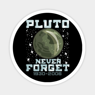 Pluto Never Forget - Funny Space Planet Gift Magnet